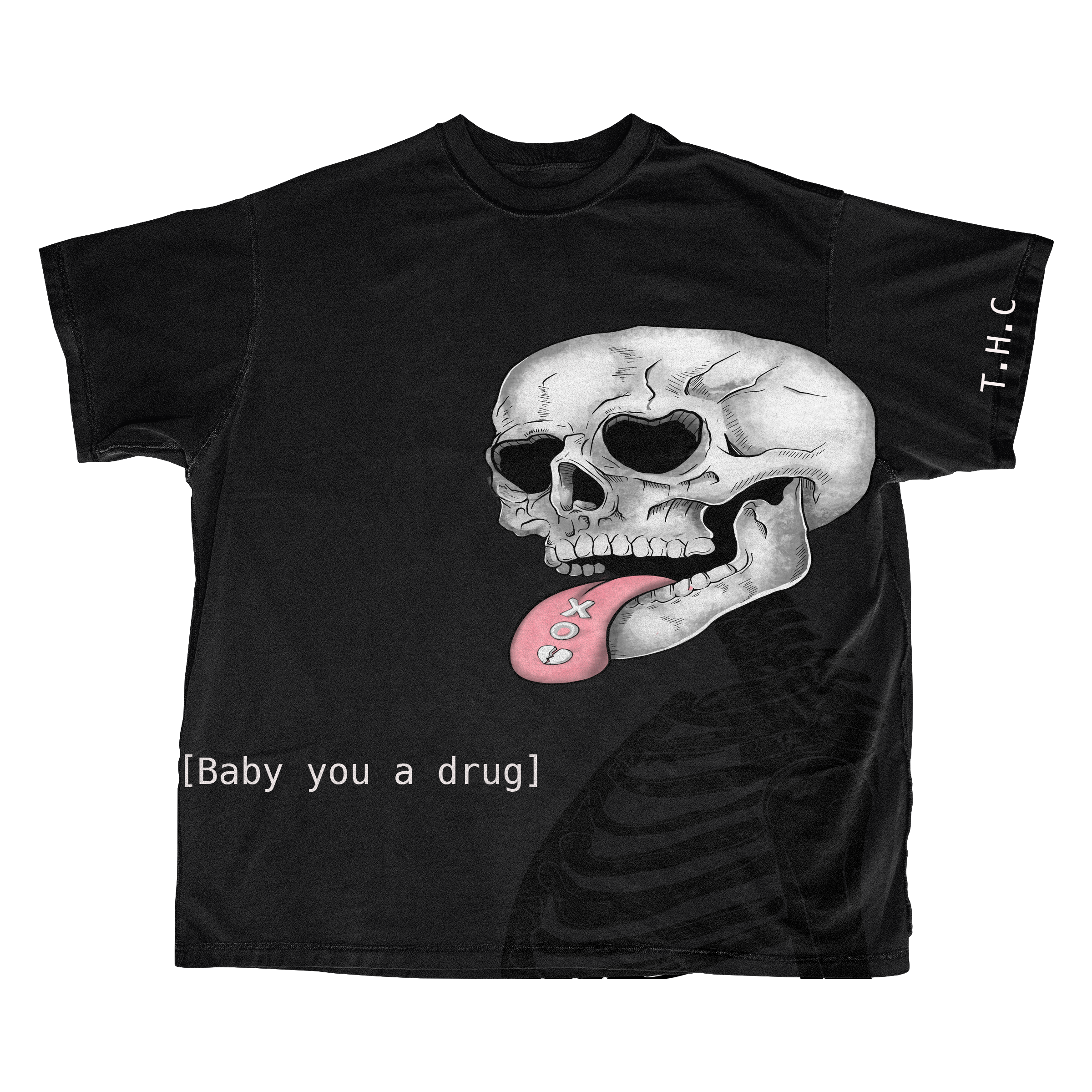 Baby You A Drug T-Shirt - Black